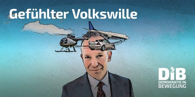 Karikatur zeigt Portrait von Bundesverkehrsminister Volker Wissing, um dessen Kopf schwirren Sportwagen, Hubschrauber und Flugzeuge.
Text oben: Gefühlter Volkswille
Logo unten: Demokratie in Bewegung